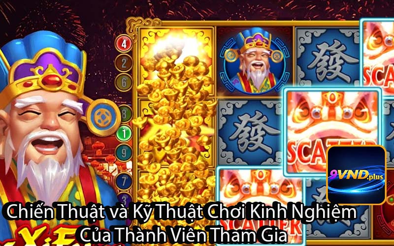 Chiến Thuật và Kỹ Thuật Chơi Kinh Nghiệm
 Của Thành Viên Tham Gia